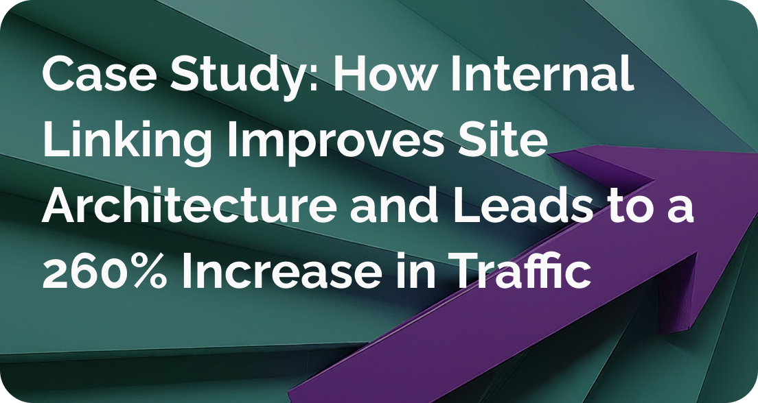 Internal Linking Case Study Improve Site Architecture